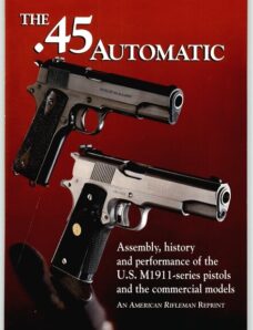 45 Automatic, The – NRA American Rifleman Reprint