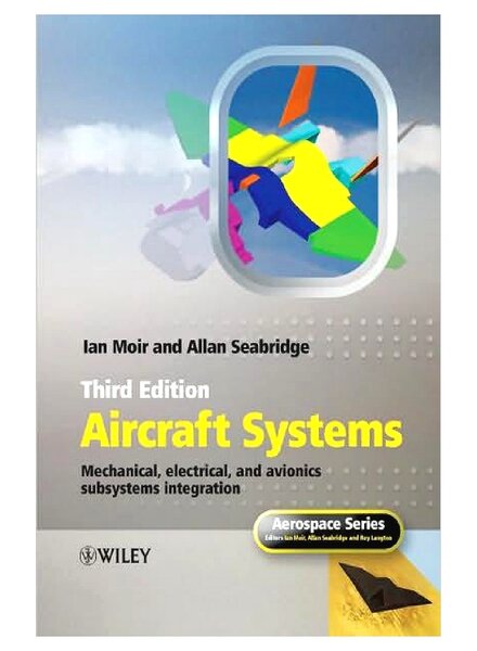 Aircraft Systems Mechanical, electrical, and Avionics subsystems integration