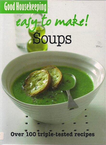 Good Housekeeping Easy to Make! Soups 2009