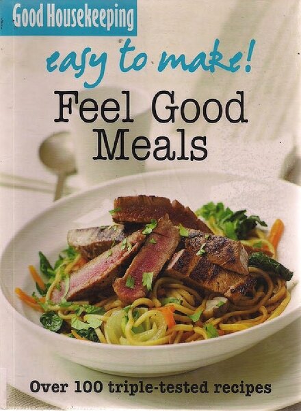 Good Housekeeping – Emma Mardsen (ed.) – Easy to Make! Feel Good Meals – 2008