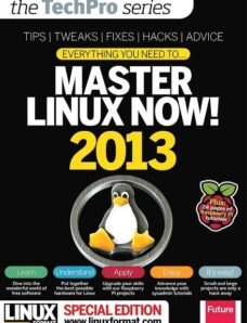 Linux Format – Master Linux NOW 2013