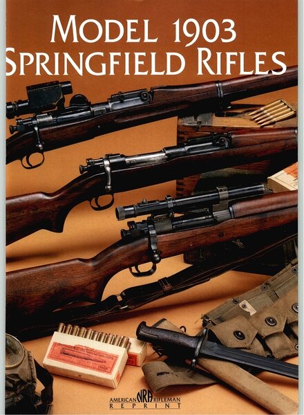 Model 1903 Springfield Rifles – NRA American Rifleman Reprint