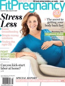 Fit Pregnancy — April-May 2013
