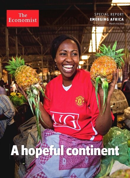 The Economist (Special Report) Emerging Africa, A Hopeful Continent – 2 March 2013