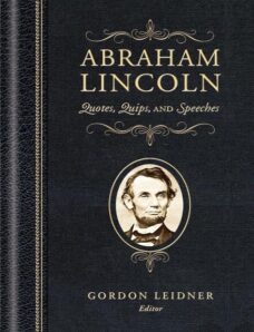 Abraham Lincoln Quotes, Quips, and Speeches by Abraham Lincoln, Gordon Leidner