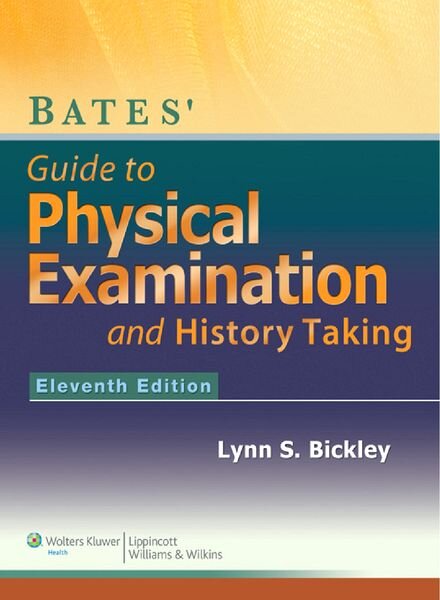 Bates‘ Guide to Physical Examination and History-Taking (11th Edition)