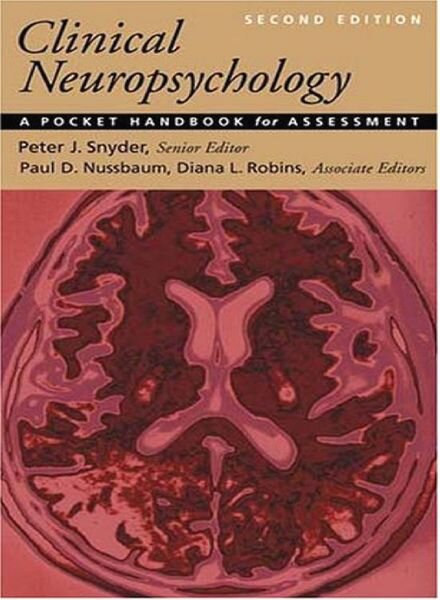 Clinical Neuropsychology A Pocket Handbook for Assessment by Peter J. Snyder, Paul D. Nussbaum and D