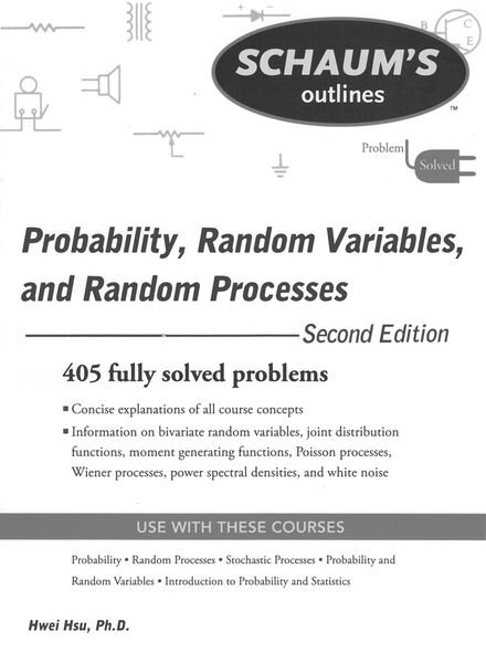 Hwei Hsu, Schaum’s Outline of Probability, Random Variables, and Random Processes, Second Edition.pd