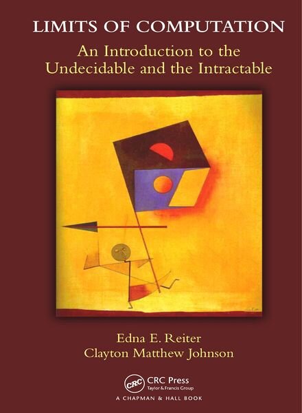Limits of Computation An Introduction to the Undecidable and the Intractable