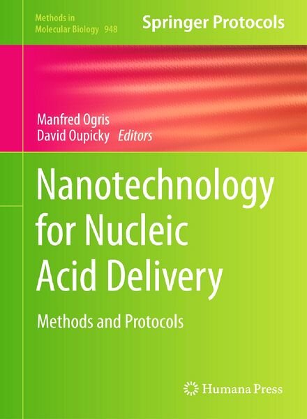 Nanotechnology for Nucleic Acid Delivery Methods and Protocols (Methods in Molecular Biology)