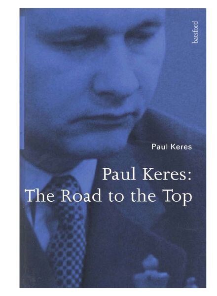 Paul Keres, Paul Keres The Road to the Top