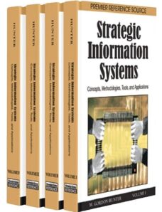 Strategic Information Systems Concepts, Methodologies, Tools, and Applications (4 – Volumes)