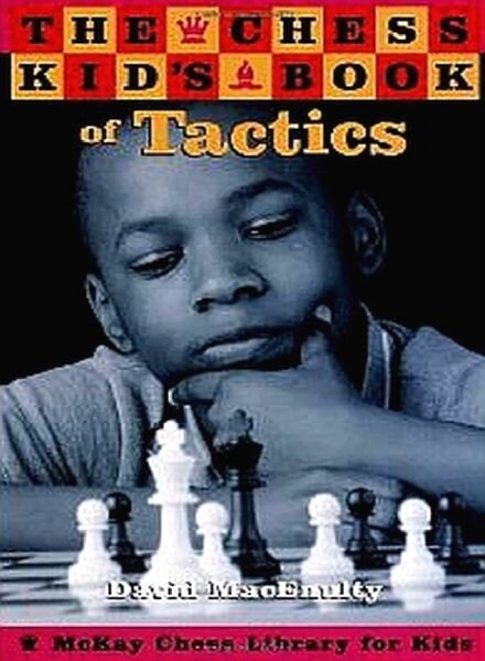 The Chess Kid’s Book of Tactics