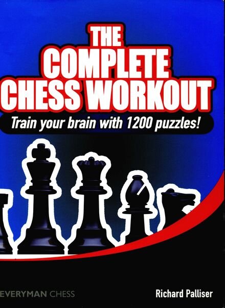 The Complete Chess Workout Train your brain with 1200 puzzles!