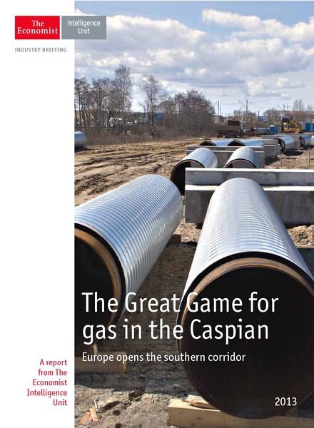 The Economist (Intelligence Unit) – The Great Game for gaz in the Caspian (2013)