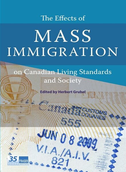 The Effects of Mass Immigration on Canadian Living Standards and Socoiety