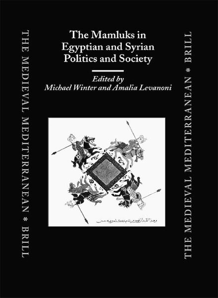 The Mamluks in Egyptian and Syrian Politics and Society (Medieval Mediterranean)