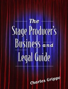The Stage Producer’s Business and Legal Guide by Charles Grippo