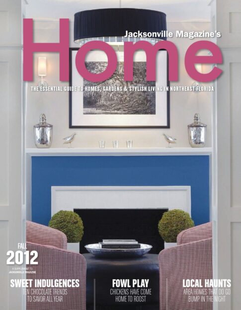 Jacksonville Magazine’s Home — Fall 2012