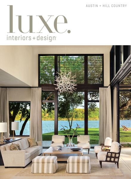Luxe Interior + Design Magazine Austin + Hill Country Edition Summer 2013