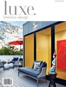 Luxe Interior + Design Magazine Colorado Edition Vol-10 Issue 03