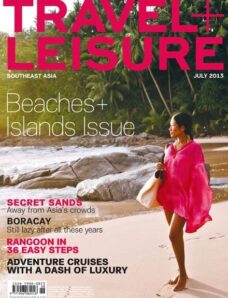 Travel + Leisure South Asia – July 2013