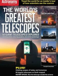 Astronomy Special Issue – The World’s Greatest Telescopes