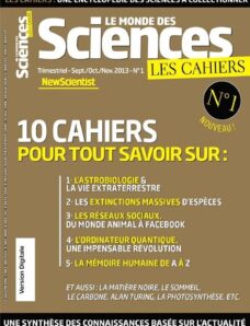 Les Cahiers Le Monde des Sciences N 1 – Septembre-Octobre-Novembre 2013