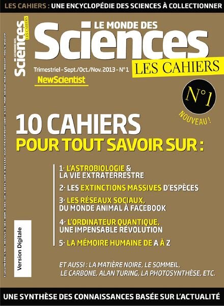 Les Cahiers Le Monde des Sciences N 1 – Septembre-Octobre-Novembre 2013
