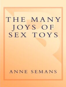 The Many Joys of Sex Toys-The Ultimate How-To Handbook