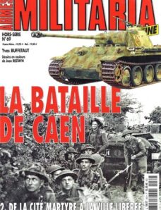 Armes Militaria Magazine Hors-Serie 69 — La Bataille de Caen (2)