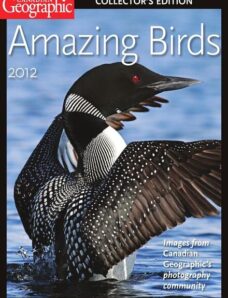 Canadian Geographic Collector’s Edition – Amazing Birds 2012