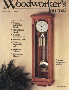 Woodworker’s Journal – Vol 11, Issue 3 – May-June 1987