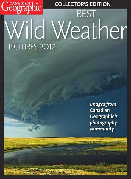 Canadian Geographic Collector’s Edition – Best Wild Weather Pictures 2012