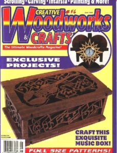 Creative Woodworks & Crafts – Issue 56, June 1998
