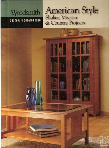 Woodsmith, American Style shaker,Mission & Country Projects,