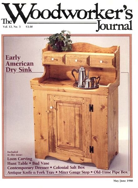 Woodworker’s Journal — Vol 12, Issue 3 — May-June 1988