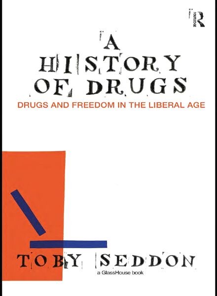 A History of Drugs – Drugs and Freedom in the Liberal Age