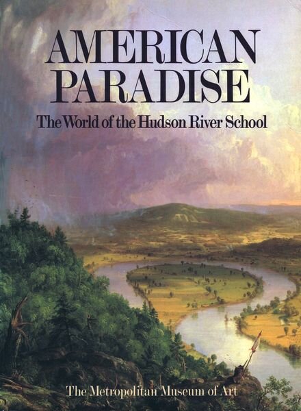 American Paradise -The World of the Hudson River School