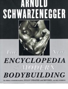 Arnold Schwarzenegger – The New Encyclopedia Of Modern Bodybuilding