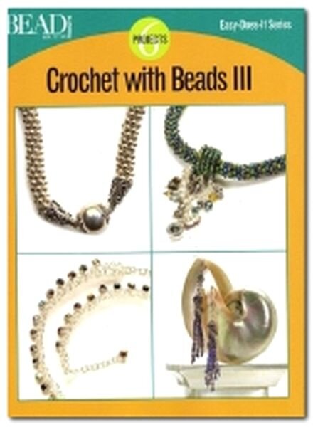 Bead & Button Projects — Crochet with Beads III