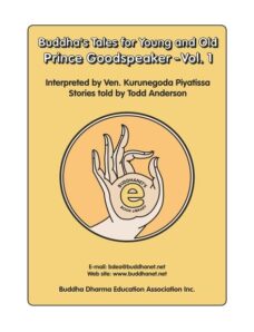 Buddha’s Tales for Young and Old – Prince Goodspeaker – Vol 1