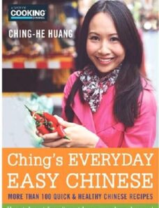 Ching’s Everyday Easy Chinese More Than 100 Quick & Healthy Chinese Recipes