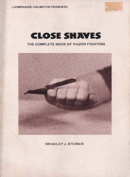 Close Shaves The Complete Book of Razor Fighting