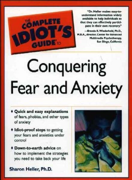 Complete Idiots Guide to Conquering Fear and Anxiety