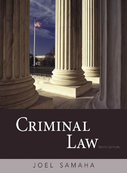 Criminal Law (U.S.) 10th ed. (intro txt) – J. Samaha (Cengage, 2011)