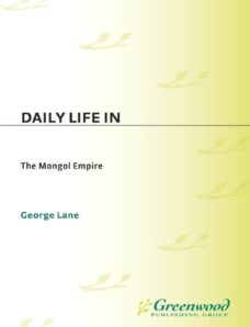 Daily life in the Mongol empire (History Ebook)