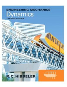 Engineering Mechanics – Dynamics 13th edition RC Hibbeler