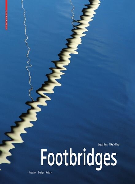 Footbridges – Structure, Design, History (Architecture Ebook)
