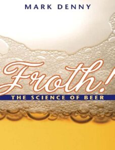 Froth! The Science of Beer – Mark Denny